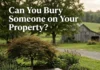 Can You Bury Someone on Your Property? Complete 2026 Guide to Burial Laws and Requirements Can You Bury Someone on Your Property